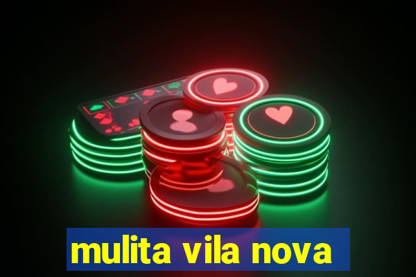 mulita vila nova